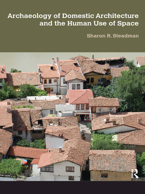 cover image of Archaeology of Domestic Architecture and the Human Use of Space